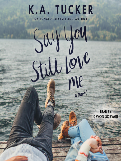 Title details for Say You Still Love Me by K.A. Tucker - Wait list